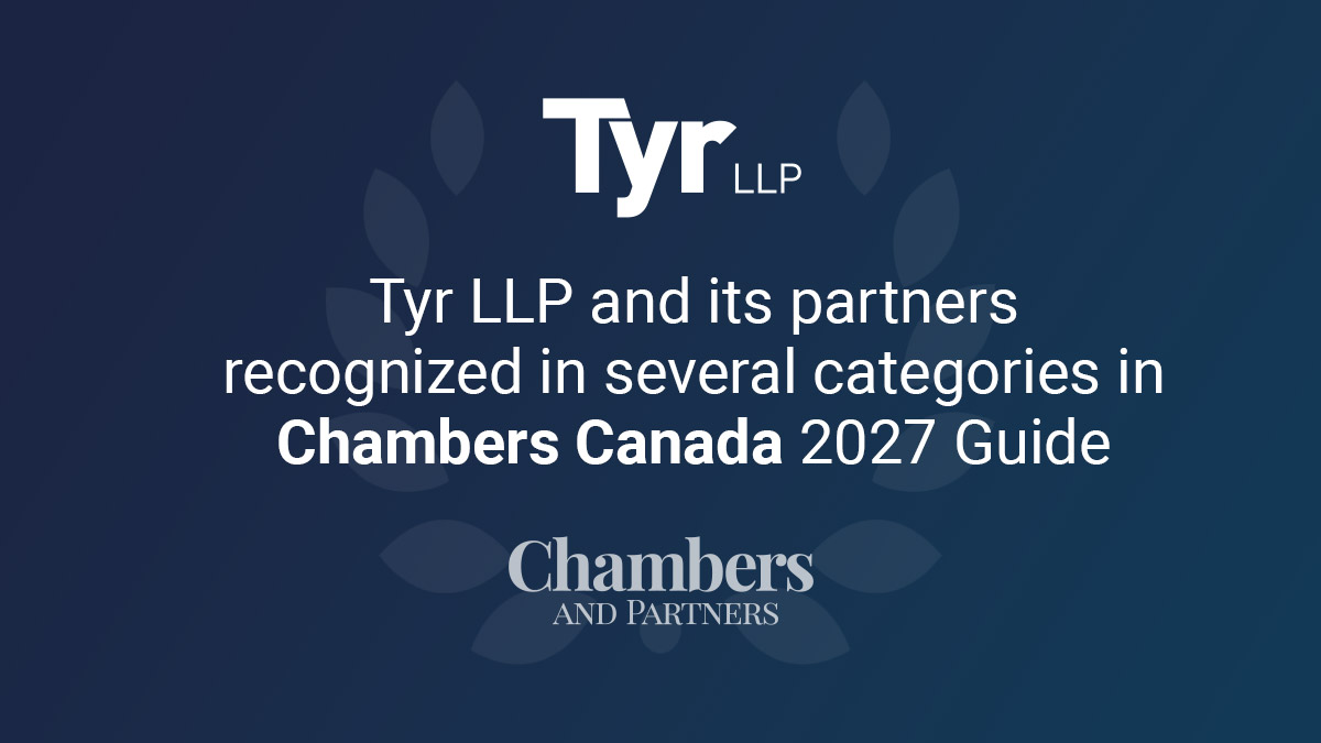 Tyr LLP and its partners recognized in Chambers Canada 2027 Guide